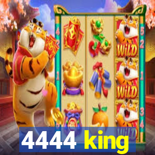 4444 king